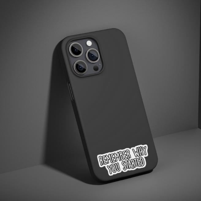 REMEMBER WHY YOU STARTED-MOTIVATION | STICKER