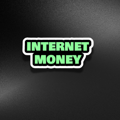 INTERNET MONEY | STICKER