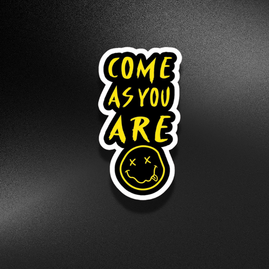 COME AS YOU ARE | STICKER