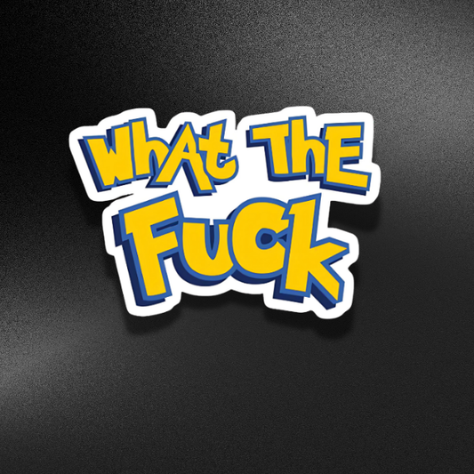 WHAT THE FU*K | STICKER