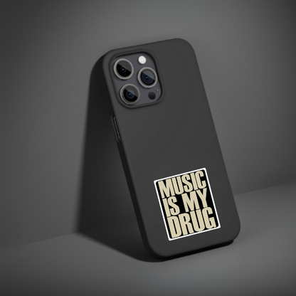MUSIC IS MY DRUG | STICKER