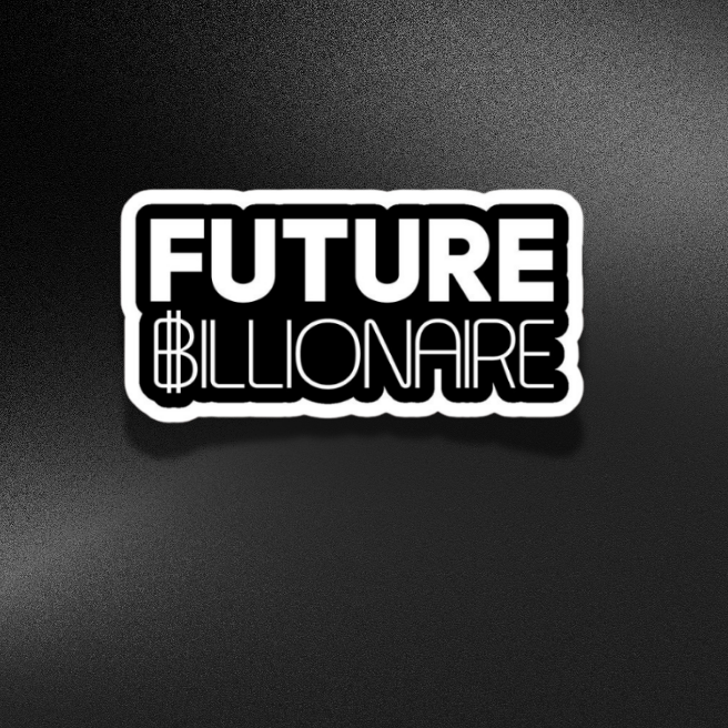 FUTURE BILLIONAIRE | STICKER