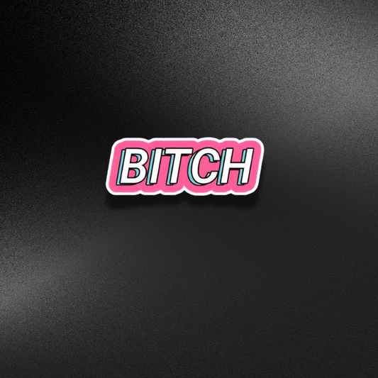 BITCH | STICKER